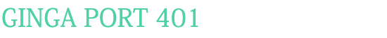 GINGA PORT 401
